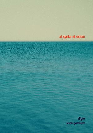 At synke et ocean : digte