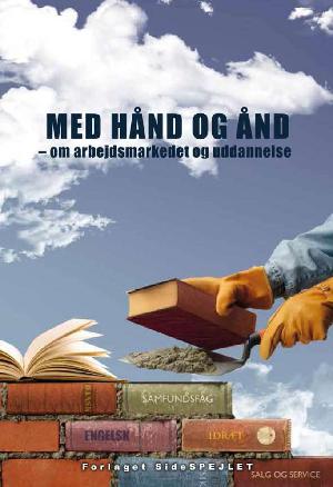 Med hånd og ånd : om arbejdsmarkedet og uddannelse