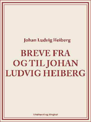 Breve fra og til Johan Ludvig Heiberg