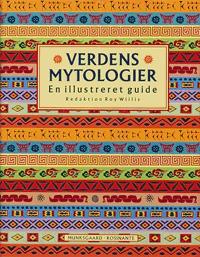Verdens mytologier : en illustreret guide