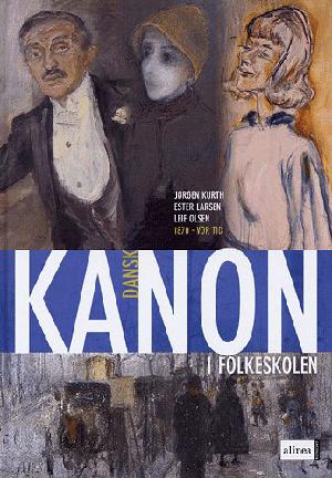 Kanon i folkeskolen - dansk. 1870 - vor tid