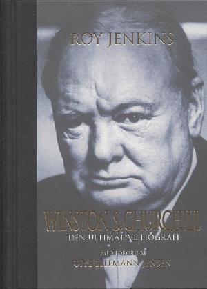 Winston S. Churchill : den ultimative biografi