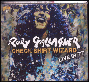 Check shirt wizard : live in '77 : Rory Gallagher with Gerry McAvoy, Lou Martin, Rod de'Ath