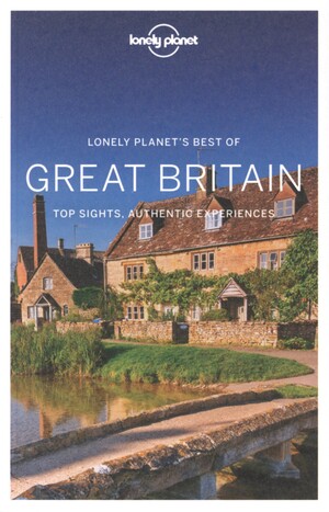 Great Britain : top sights, authentic experiences