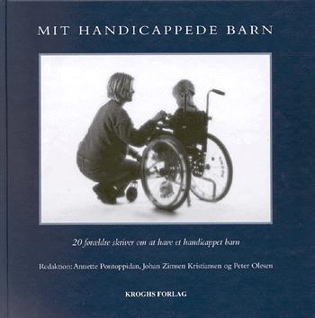 Mit handicappede barn : 20 forældre skriver om at have et handicappet barn