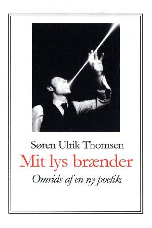 Mit lys brænder : omrids af en ny poetik