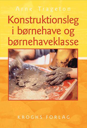 Konstruktionsleg i børnehave og børnehaveklasse : konstruktionsleg 1-7 år