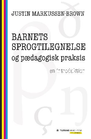 Barnets sprogtilegnelse og pædagogisk praksis : en introduktion