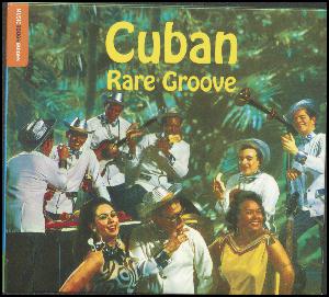 The rough guide to Cuban rare groove