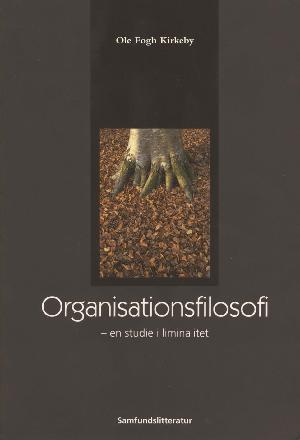 Organisationsfilosofi : en studie i liminalitet