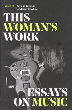 This woman's work : essays on music