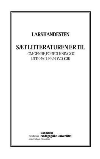 Sæt litteraturen er til : om genre, fortolkning og litteraturpædagogik