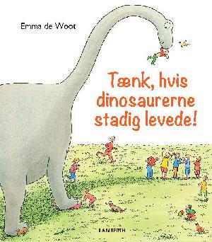 Tænk, hvis dinosaurerne stadig levede!