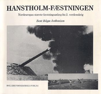 Hanstholm-fæstningen : Nordeuropas største fæstningsanlæg fra 2. verdenskrig