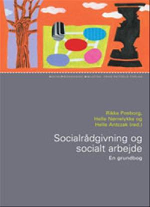 Socialrådgivning og socialt arbejde : en grundbog