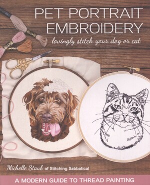 Pet portrait embroidery : lovingly stitch your dog or cat - a modern guide to thread painting