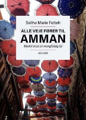 Alle veje fører til Amman : mødet med en mangfoldig by