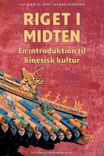 Riget i midten : en introduktion til kinesisk kultur