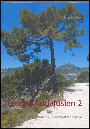 Fod på Andalusien 2 : 25 udflugts- og vandreture øst og nordøst for Málaga