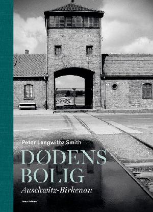 Dødens bolig : Auschwitz-Birkenau