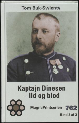 Kaptajn Dinesen. 1, Ild og blod : biografi. Bind 3