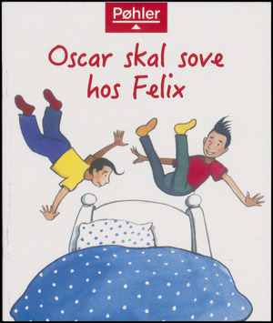 Oscar skal sove hos Felix
