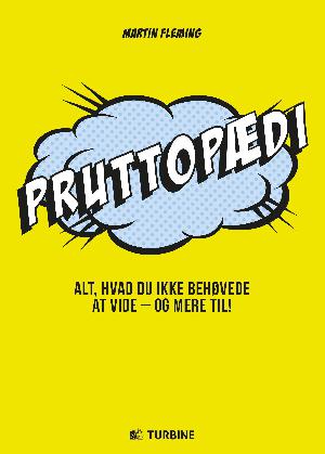 Pruttopædi : alt, hvad du ikke behøvede at vide - og mere til!