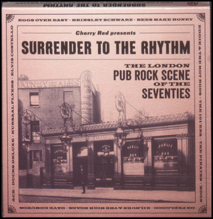 Surrender to the rhythm : the London pub rock scene of the seventies