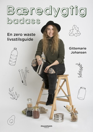 Bæredygtig badass : en zero waste livsstilsguide