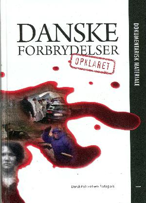 Danske forbrydelser - opklaret. Bind 1