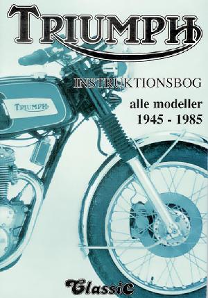 Triumph instruktionsbog : alle modeller 1945-1985