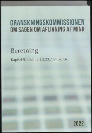 Granskningskommissionen om Sagen om Aflivning af Mink : beretning. Bind 3 : Kapitel 9, afsnit 9.2.2.23.7.- 9.5.6.1.6