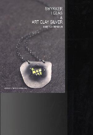 Smykker i glas og art clay silver