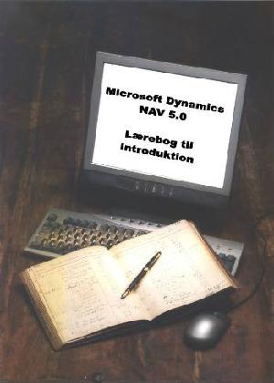 Microsoft Dynamics NAV 5.0. Lærebog til Introduktion