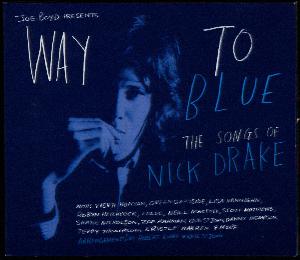 Way to blue - the songs of Nick Drake