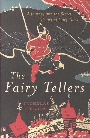 The fairy tellers : a journey into the secret history of fairy tales
