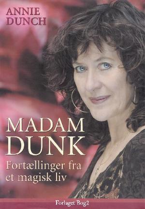 Madam Dunk : fortællinger fra et magisk liv