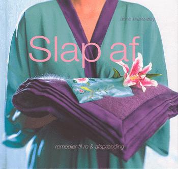 Slap af : remedier til ro & afspænding