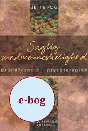 Saglig medmenneskelighed : grundforhold i psykoterapien