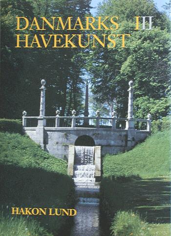 Danmarks havekunst. Bind 1 : Indtil 1800