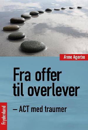 Fra offer til overlever - ACT med traumer