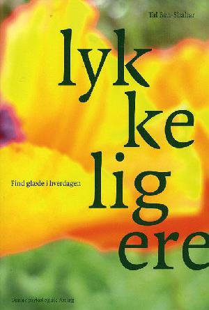 Lykkeligere : find glæde i hverdagen