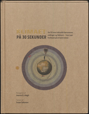 Klimaet på 30 sekunder : de 50 mest aktuelle fænomener, målinger og faktorer - hver især forklaret på et halvt minut