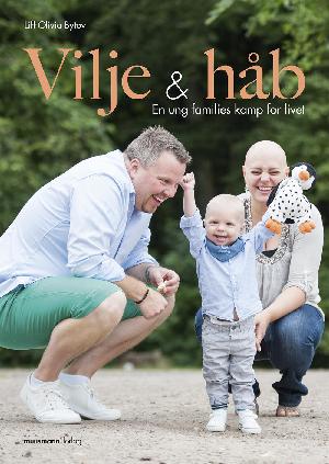 Vilje & håb : en ung families kamp for livet