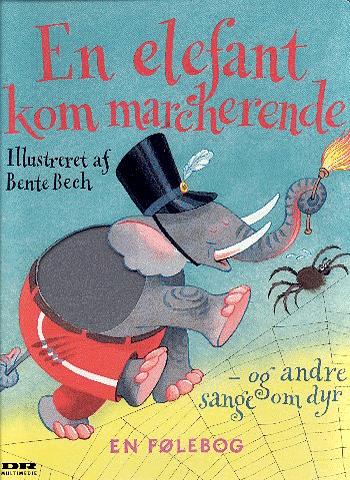 En elefant kom marcherende og andre sange om dyr : en følebog