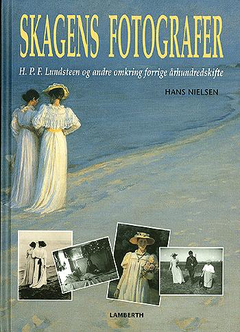 Skagens fotografer : H.P.F. Lundsteen og andre omkring forrige århundredskifte