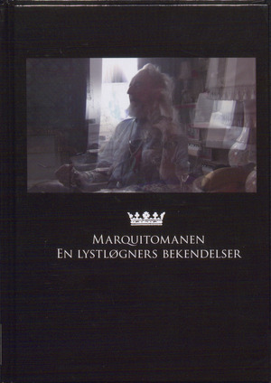 Marquitomanen - en lystløgners bekendelser