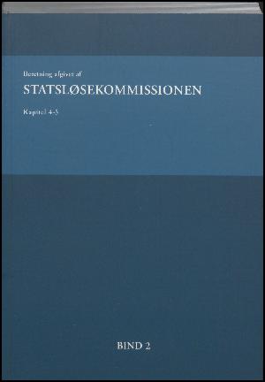 Beretning afgivet af Statsløsekommissionen. Bind 2 : Kapitel 4-5 : perioden fra 1991 til 1999, perioden fra 1999 til 2007 (1. del)