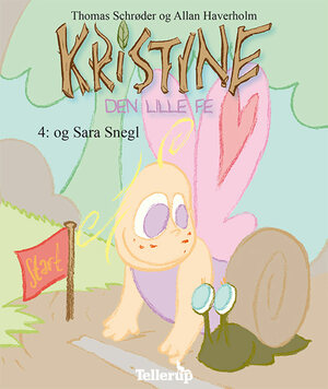 Kristine - den lille fe. 4 : - og Sara Snegl
