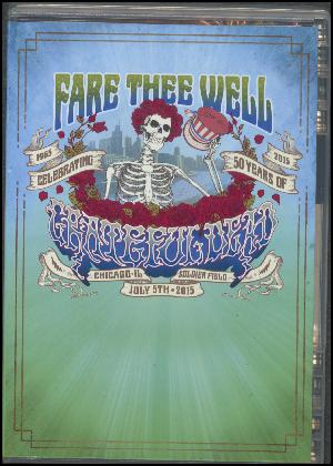 Fare thee well : celebrating the 50 years of Grateful Dead
